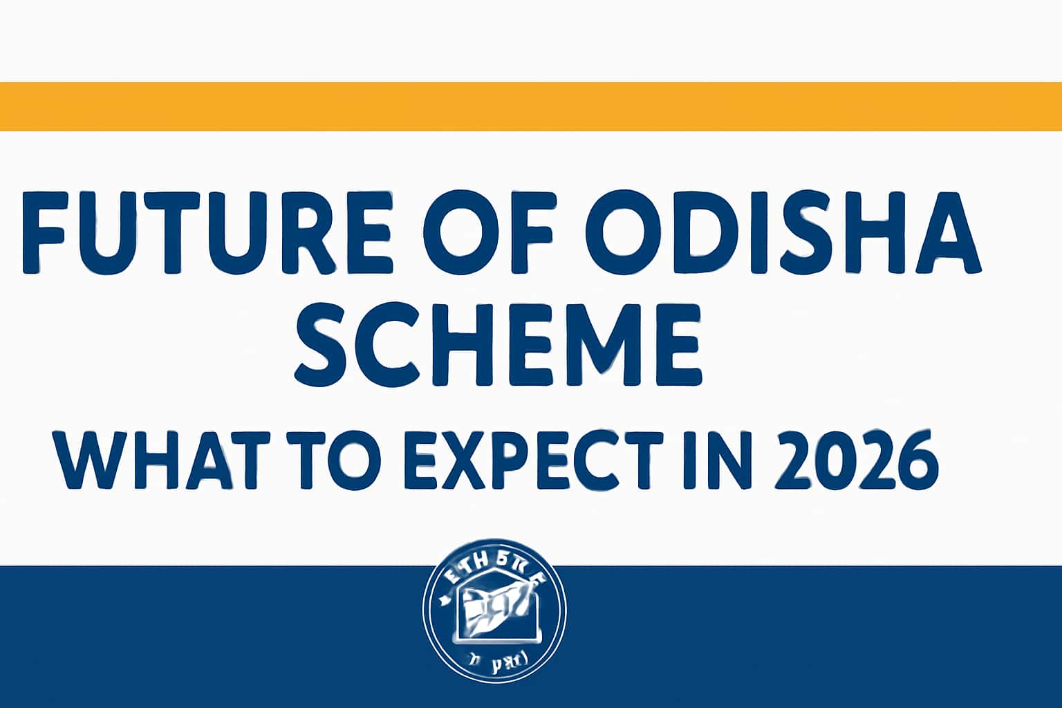 Future of Odisha Scheme - What to Expect in 2026