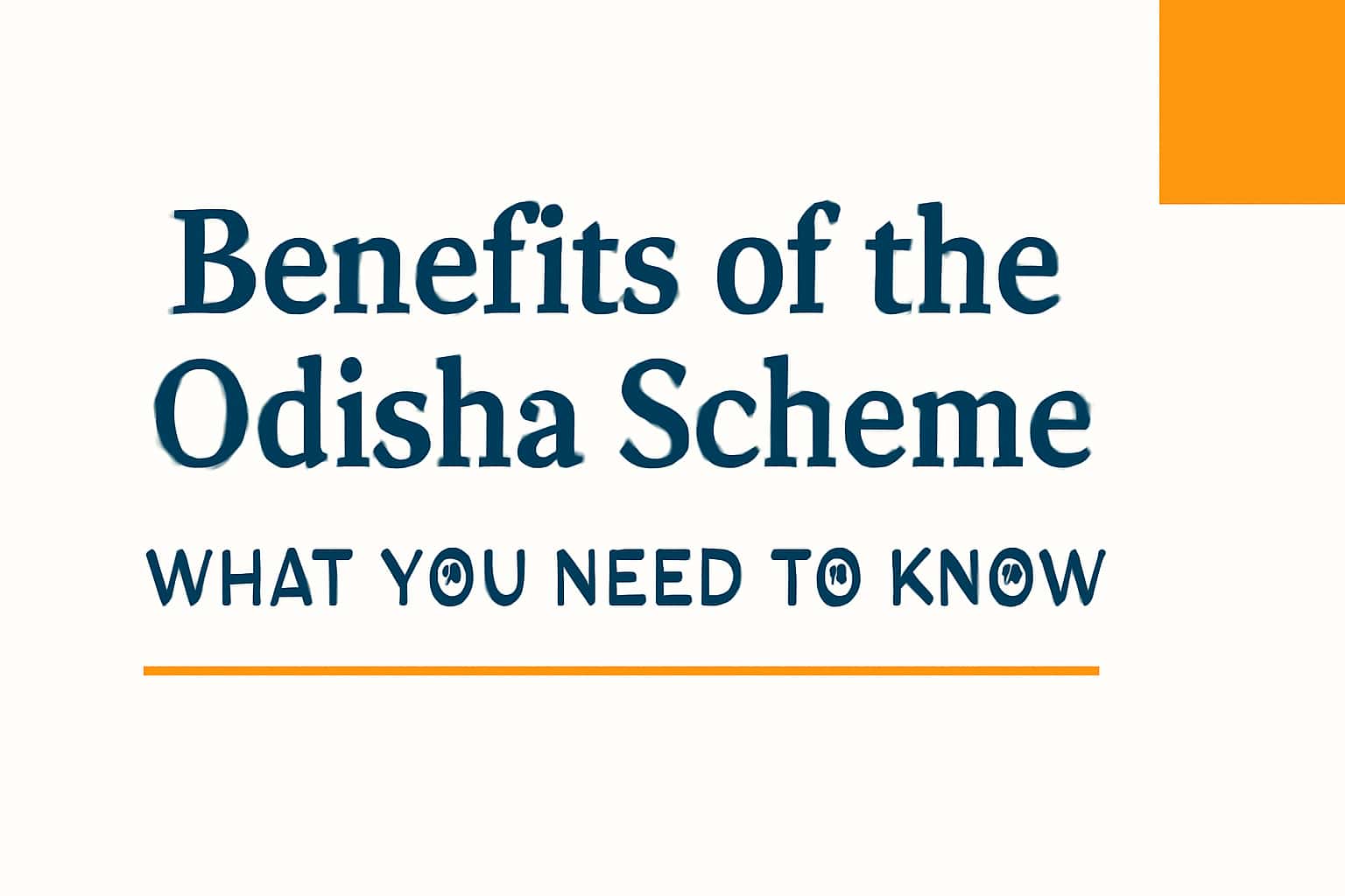 Benefits of the Odisha Scheme - What You Need to Know