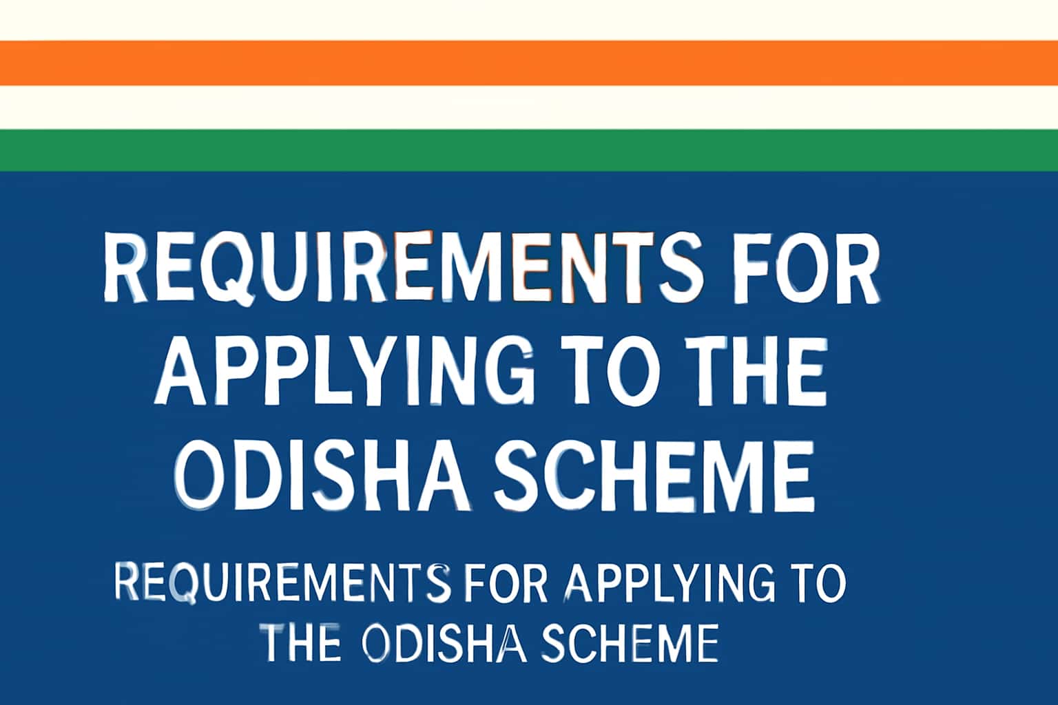 Requirements for Applying to the Odisha Scheme